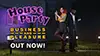 House Party - Business and Pleasure